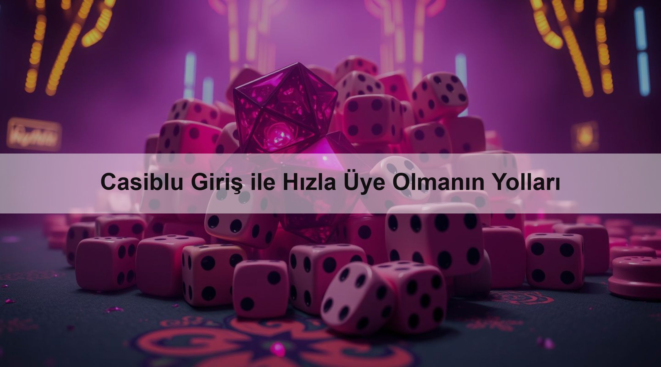 Casiblu Giriş ile Hızla Üye Olmanın Yolları