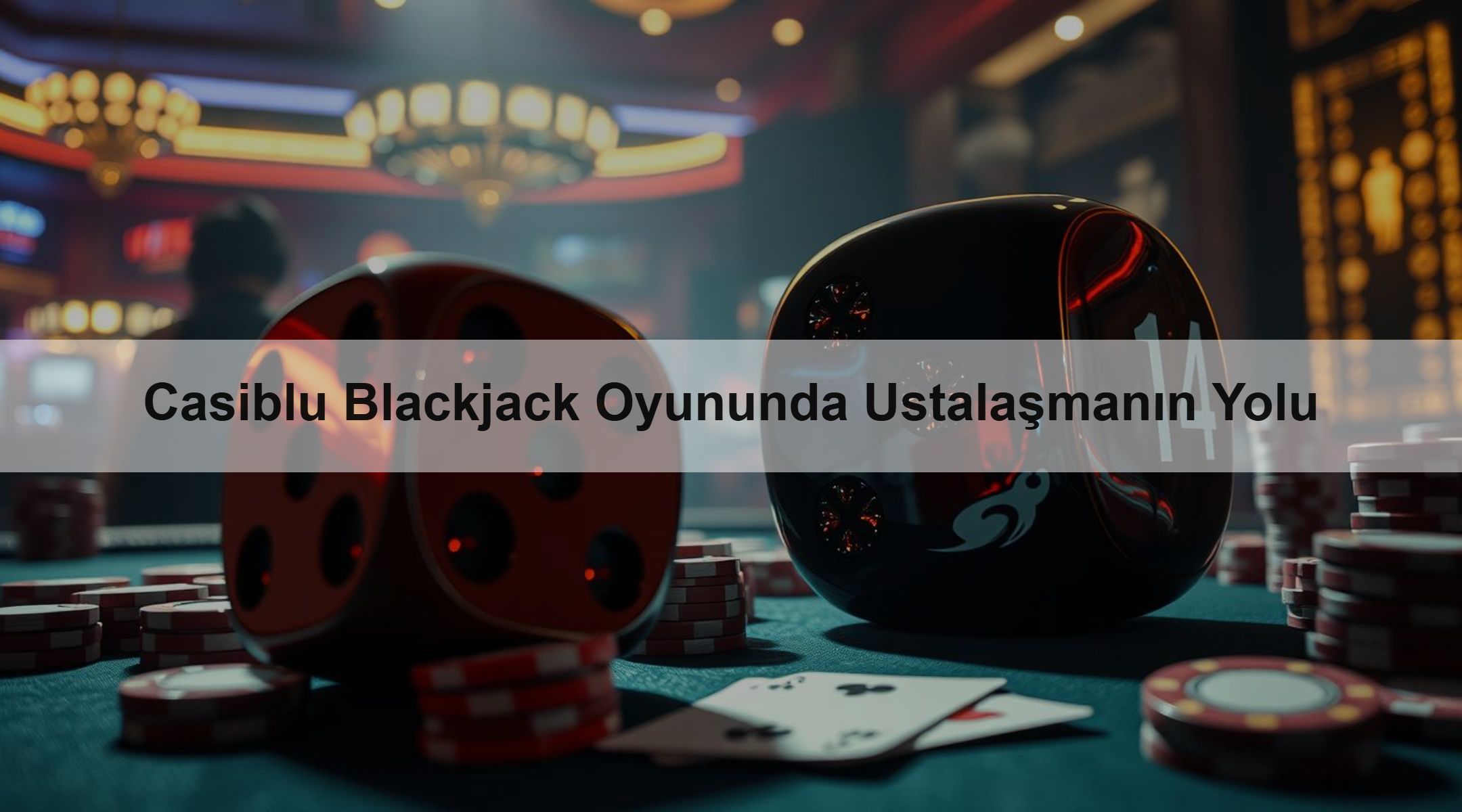 Casiblu Blackjack Oyununda Ustalaşmanın Yolu
