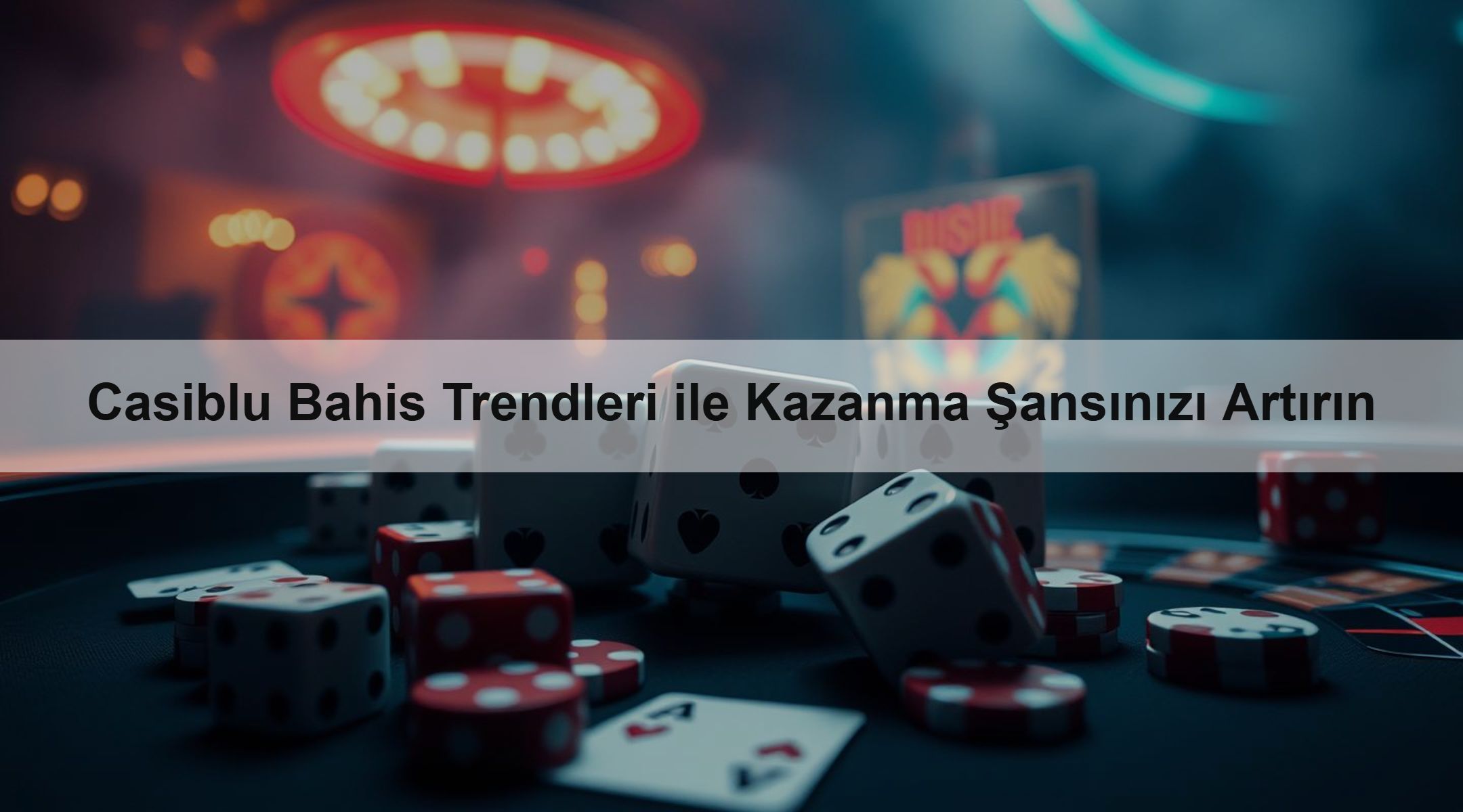 Casiblu Bahis Trendleri ile Kazanma Şansınızı Artırın